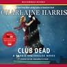 Club Dead by Charlaine Harris Club Dead by Charlaine Harris