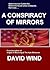 A Conspiracy of Mirrors