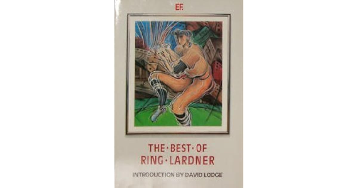 The Best Of Ring Lardner by Ring Lardner