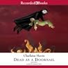 Dead as a Doornail by Charlaine Harris Dead as a Doornail by Charlaine Harris