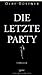 Die letzte Party