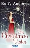 The Christmas Violin by Buffy Andrews