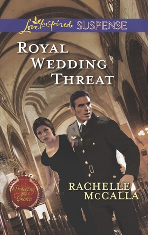 Royal Wedding Threat (Protecting The Crown #5)