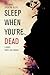 Sleep When You're Dead