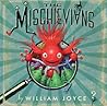 The Mischievians by William Joyce