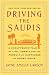 Driving the Saudis: A Chauffeur's Tale of Life, Liberty and the Pursuit of Happiness on Rodeo Drive