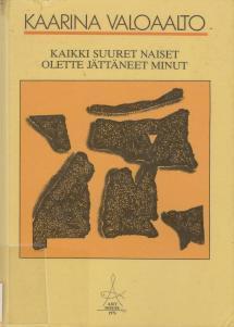 Kaikki suuret naiset olette jättäneet minut (Hardcover)