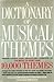 A Dictionary of Musical Themes: The Music of More Than 10,000 Themes