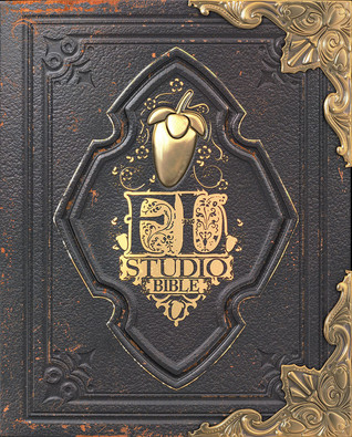 The FL Studio Bible: Making Music Happen (Paperback)