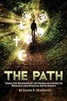 The Path: Using the Religions of the World as a Guide to Personal and Spiritual Development The Path: Using the Religions of the World as a Guide to Personal and Spiritual Development