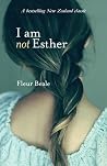 I Am Not Esther by Fleur Beale I Am Not Esther by Fleur Beale