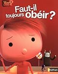 Faut-il toujours obéir ?