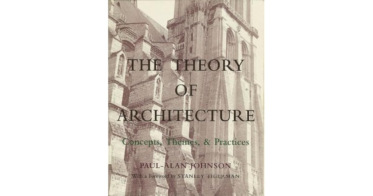 The Theory of Architecture Concepts, Themes and Practices by PaulAlan