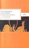 Antologia palatina: Testo greco a fronte (Classici della BUR) (Italian Edition)