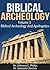 Biblical Archeology And Apologetics by Johnson C. Philip