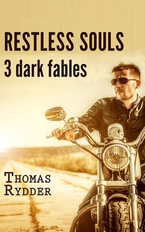Restless Souls: 3 dark fables