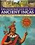 The Everyday Life of the Ancient Incas by David M.   Jones