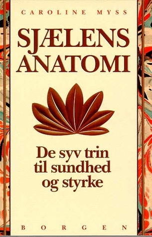Sjælens anatomi - de syv trin til sundhed og styrke