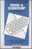 Vision & leadership: per un cambiamento culturale teso all'eccellenza, la chiave per il successo della qualità totale Vision & leadership: per un cambiamento culturale teso all'eccellenza, la chiave per il successo della qualità totale