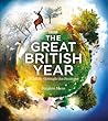 The Great British Year: Wildlife Through the Seasons The Great British Year: Wildlife Through the Seasons