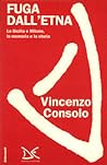 Fuga dall'Etna: La Sicilia e Milano, la memoria e la storia