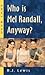 Who is Mel Randall, Anyway? by H.J. Lewis