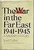 The War in the Far East 1941-1945: A Military History