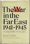 The War in the Far East 1941-1945: A Military History The War in the Far East 1941-1945: A Military History