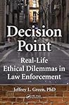 Decision Point: Real-Life Ethical Dilemmas in Law Enforcement