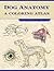 Dog Anatomy by Robert A. Kainer