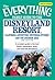 The Everything Family Guide to the Disneyland Resort, California Adventure, Universa: A complete guide to the best hotels, restaurants, parks, and must-see attractions