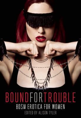 Bound for Trouble: BDSM Erotica For Women (Paperback)