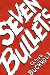 Seven Bullets by Cloud Buchholz