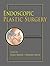 Endoscopic Plastic Surgery, Second Edition by Foad Nahai