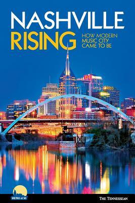 Nashville Rising: How Modern Music City Came to Be (Paperback)
