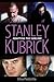 Stanley Kubrick: Adapting the Sublime