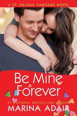 Be Mine Forever (St. Helena Vineyard, #4)