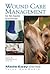 Wound Care Management  for the Equine Practitioner