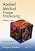Applied Medical Image Processing: A Basic Course