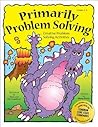 Primarily Problem Solving: Creative Problem Solving Activities, Grades 2-4