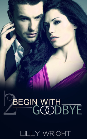 Begin With Goodbye (Begin With Goodbye, #2)