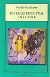 Sobre lo espiritual en el arte by Wassily Kandinsky
