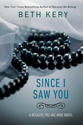 Since I Saw You (Because You Are Mine, #4)