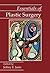 Essentials of Plastic Surgery: A UT Southwestern Medical Center Handbook