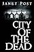 City of the Dead by Janet Post