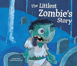 The Littlest Zombie's Story (Story Time for Little Monsters)