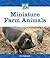 Miniature Farm Animals (Mini Animal Marvels)