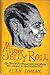 Mister Jelly Roll: The Story of Ferdinand (Jelly Roll) Morton, who claimed to have invented Jazz