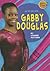 Gabby Douglas (Day by Day With)