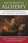 Chemistry of Alchemy: From Dragon's Blood to Donkey Dung, How Chemistry Was Forged